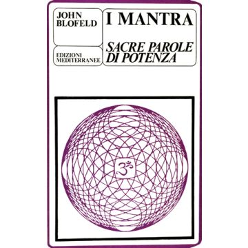 I Mantra. Sacre Parole Di Potenza 