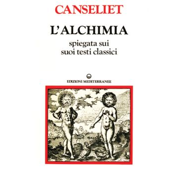 L'Alchimia. Vol. 2: Gli Antichi. Testi Classici