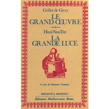 Le Grand Oeuvre. La Grande Luce 