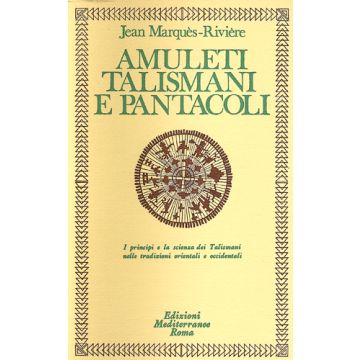 Amuleti, Talismani E Pantacoli