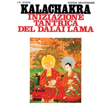 Kalachakra. Iniziazione Tantrica Del Dalai Lama