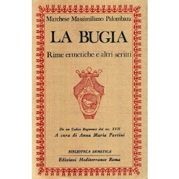 La Bugia. Rime Ermetiche E Altri Scritti 