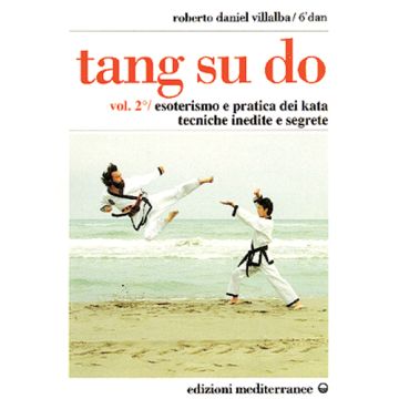 Tang Su Do. Vol. 2 Esoterismo e pratica dei kata 
