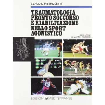 Traumatologia, Pronto Soccorso E Riabilitazione Nello Sport Agonistico