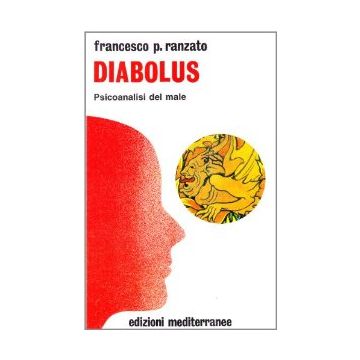 Diabolus. Psicoanalisi Del Male