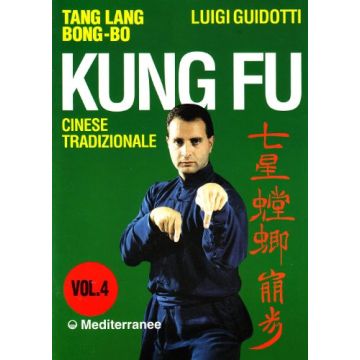 Kung Fu Tradizionale Cinese. Vol. 4: Tang Lang Bong-Bo