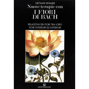Nuove terapie con i Fiori di Bach Voll. 1 e 2
