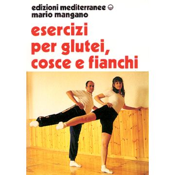 Esercizi Per I Glutei, Cosce E Fianchi