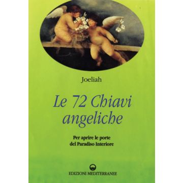 Le Settantadue Chiavi Angeliche Per Aprire Le Porte Del Paradiso Interiore 