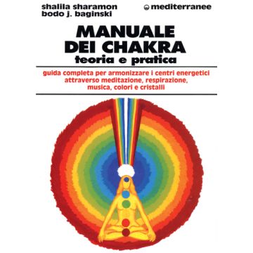 Manuale Dei Chakra. Teoria E Pratica