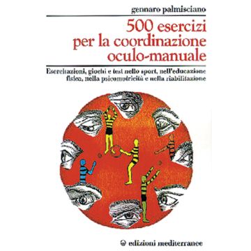 Cinquecento Esercizi Per La Coordinazione Oculo-Manuale