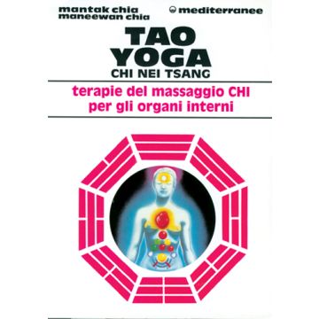 Tao Yoga. Chi Nei Tsang. Terapie Del Massaggio Chi Per Gli Organi Interni