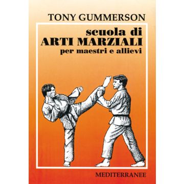 Scuola Di Arti Marziali. Per Maestri E Allievi