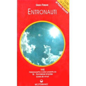 Entronauti. I Viaggi Della Coscienza. Con Videocassetta