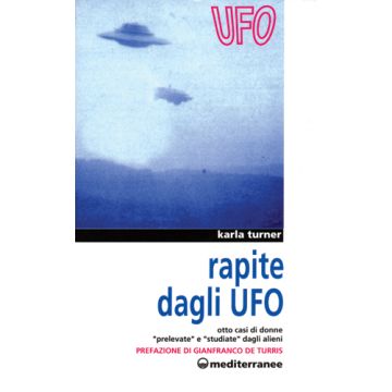 Rapite Dagli Ufo. Otto Donne «Prelevate» E «Studiate» Dagli Alieni