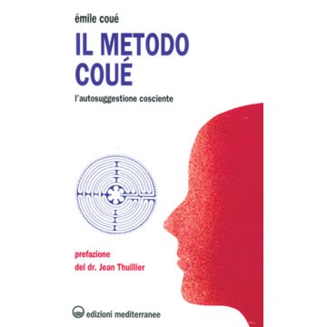 Il Metodo Couè. L'autosuggestione Cosciente 