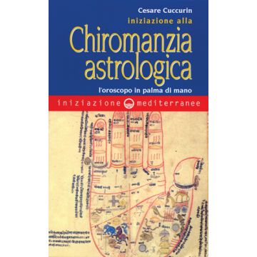Iniziazione Alla Chiromanzia Astrologica. L'oroscopo In Palmo Di Mano