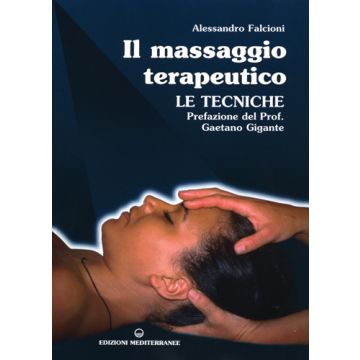 Il Massaggio Terapeutico. Le Tecniche 