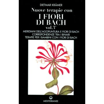 Nuove Terapie Con I Fiori Di Bach. Vol. 3
