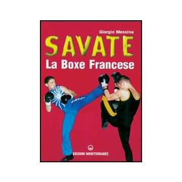 Savate. La Boxe Francese