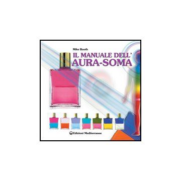 Il manuale dell'Aura-Soma 