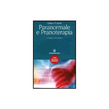 Paranormale E Pranoterapia. La Saggezza Del Mistero