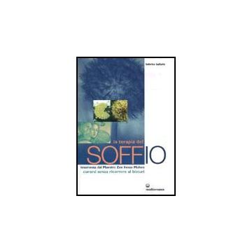 La Terapia Del Soffio Trasmessa Dal Maestro Zen Inoue Muhen. Come Curarsi Senza Ricorrere Al Bisturi 