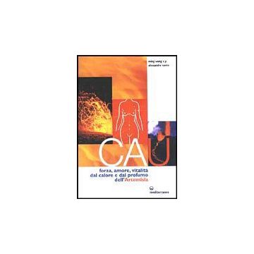 Cau. Forza, Amore, Vitalita', Dal Colore E Dal Profumo Dell'artemisia