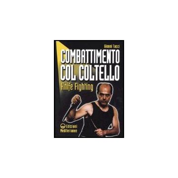 Combattimento Col Coltello. Knife Fighting