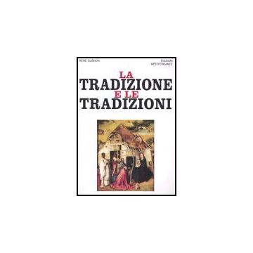 La Tradizione E Le Tradizioni. Scritti 1910-1938 