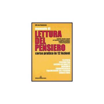 Manuale Di Lettura Del Pensiero. Corso Pratico In 12 Lezioni