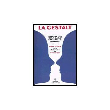 La Gestalt. Terapia Del «con-tatto» Emotivo 