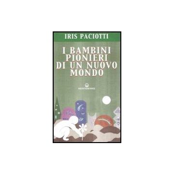 I Bambini Pionieri Di Un Nuovo Mondo 