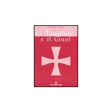 I Templari E Il Graal 