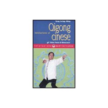 Iniziazione Al Qigong Cinese. Gli «otto Pezzi Di Broccato»