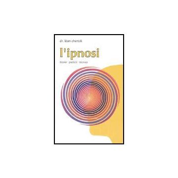 L' Ipnosi. Teoria, Pratica, Tecnica 