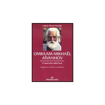 Omraam Mikhael Aivanhov. Il Cammino Della Luce Occidentale