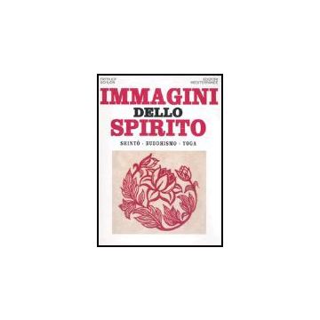 Immagini dello spirito. Shintô, buddhismo, yoga