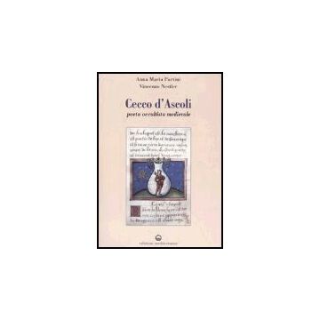 Cecco d'Ascoli. Poeta Occultista Medievale