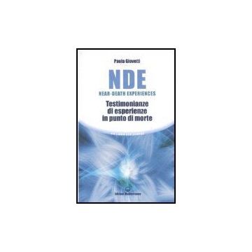 NDE Near-death Experiences. Testimonianze Di Esperienze In Punto Di Morte