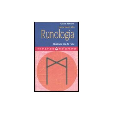 Iniziazione Alla Runologia N. 77: Meditare Con Le Rune