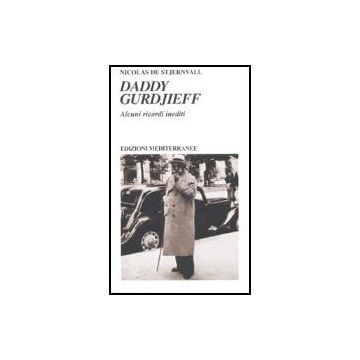 Daddy Gurdjieff. Alcuni Ricordi Inediti
