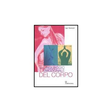Il Linguaggio Emozionale Del Corpo 