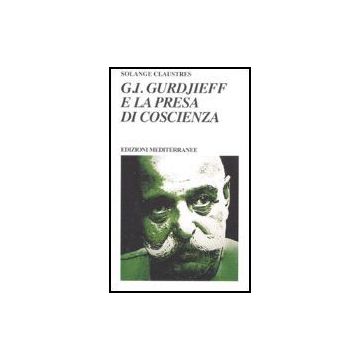G. I. Gurdjieff E La Presa Di Coscienza