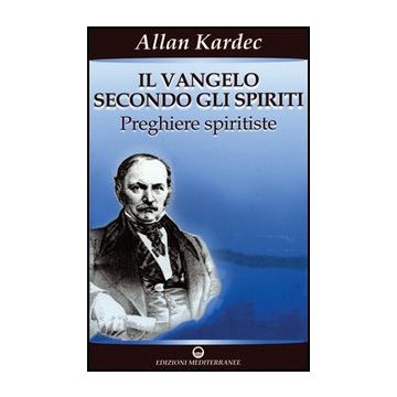 Il Vangelo secondo gli Spiriti - Vol. 2 preghiere spiritiste