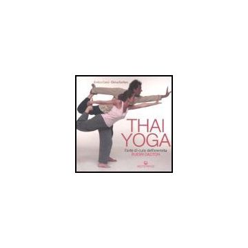 Thai yoga. L'arte di cura dell'eremita. «Ruesri Dadton»