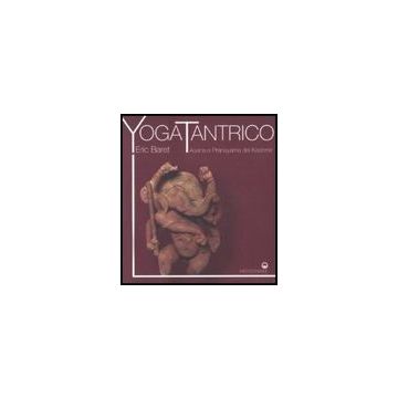 Yoga Tantrico. Asana E Pranayama Del Kashmir