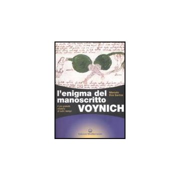 L'enigma del manoscritto Voynich. Il più grande mistero di tutti i tempi