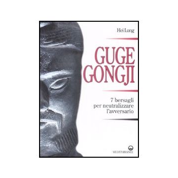 Guge Gongji. 7 Bersagli Per Neutralizzare L'avversario