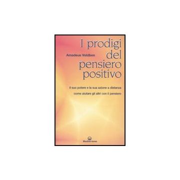 I Prodigi Del Pensiero Positivo 